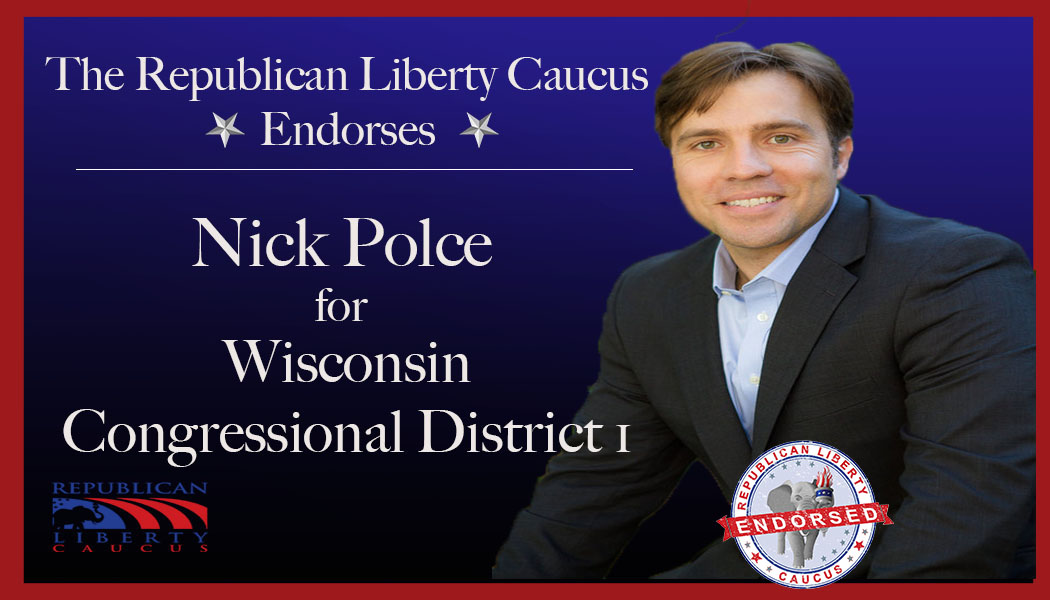 The Republican Liberty Caucus Endorses Nick Polce